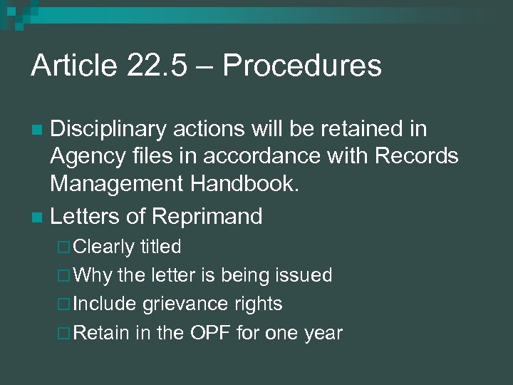 Article 22. 5 – Procedures Disciplinary actions will be retained in Agency files in