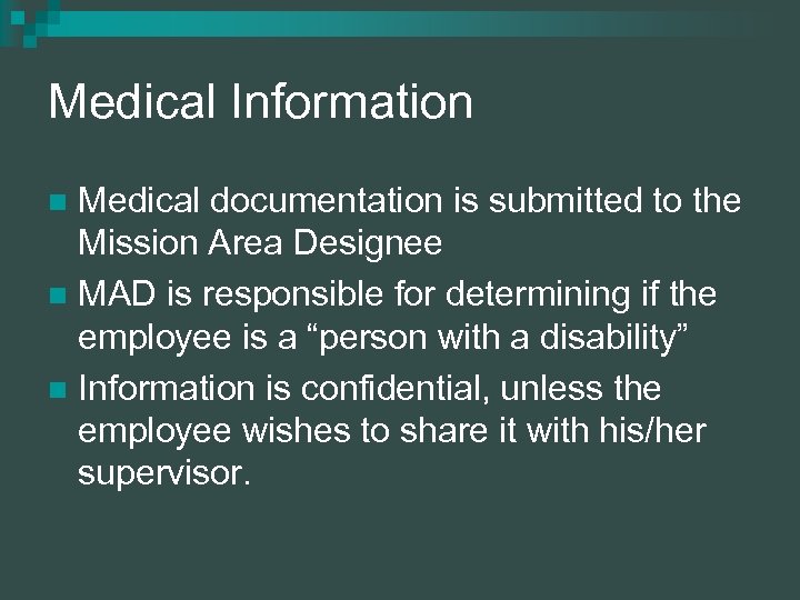 Medical Information Medical documentation is submitted to the Mission Area Designee n MAD is