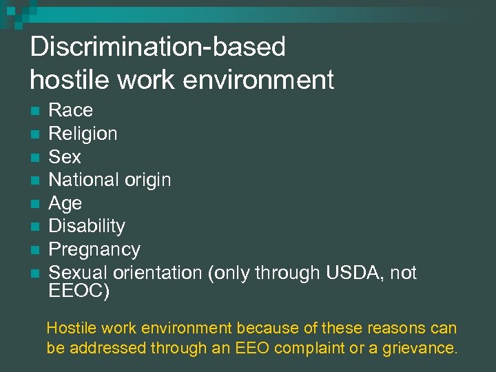 Discrimination-based hostile work environment n n n n Race Religion Sex National origin Age
