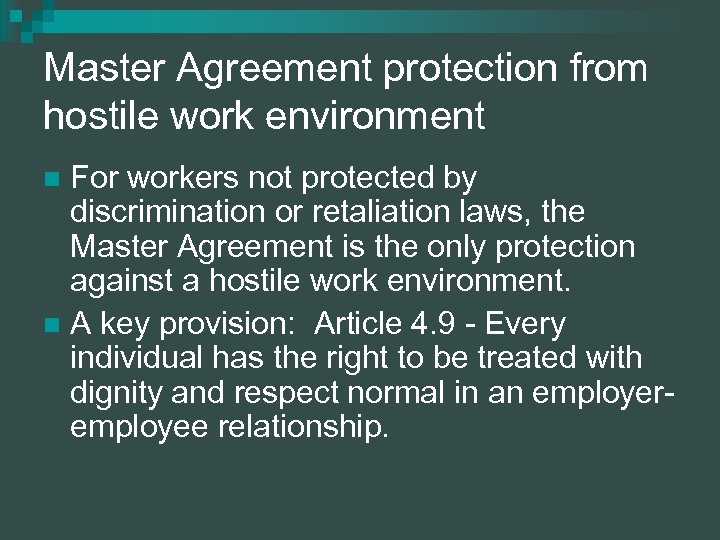 Master Agreement protection from hostile work environment For workers not protected by discrimination or