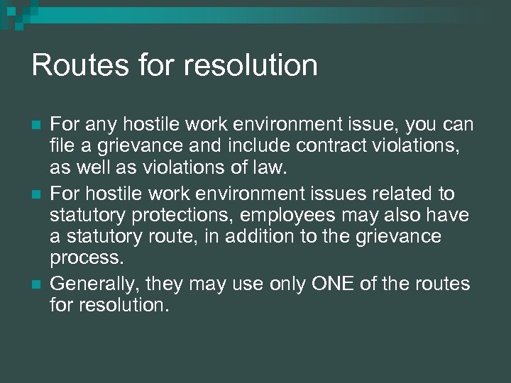 Routes for resolution n For any hostile work environment issue, you can file a
