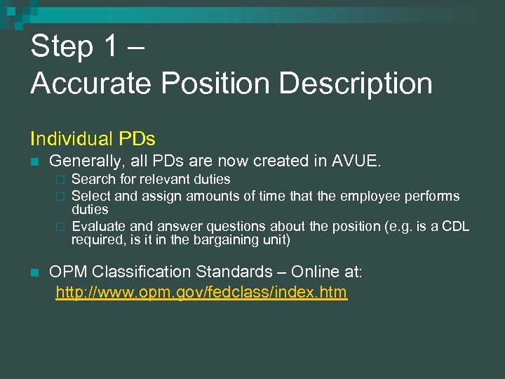 Step 1 – Accurate Position Description Individual PDs n Generally, all PDs are now