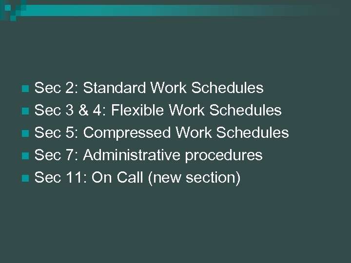 Sec 2: Standard Work Schedules n Sec 3 & 4: Flexible Work Schedules n