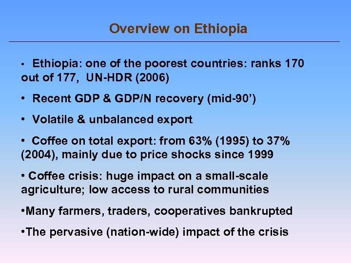 Overview on Ethiopia: one of the poorest countries: ranks 170 out of 177, UN-HDR