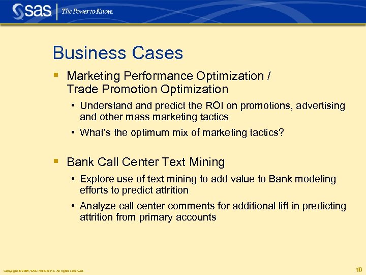 Business Cases § Marketing Performance Optimization / Trade Promotion Optimization • Understand predict the