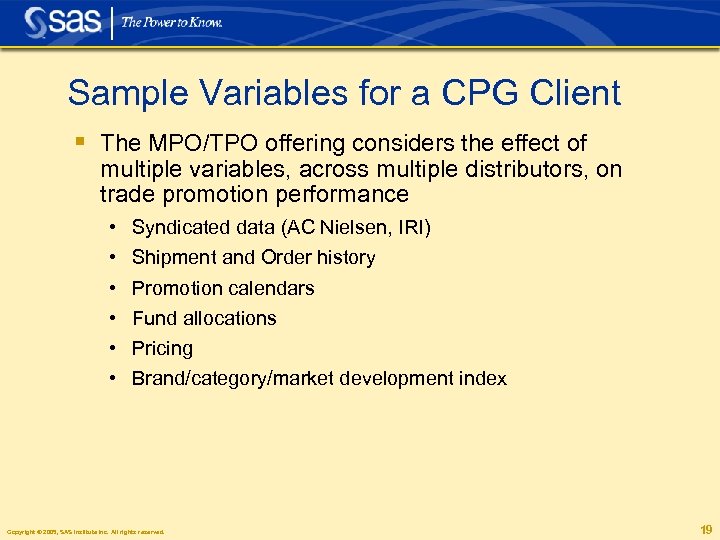 Sample Variables for a CPG Client § The MPO/TPO offering considers the effect of