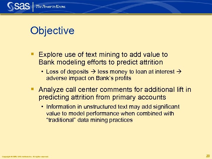Objective § Explore use of text mining to add value to Bank modeling efforts