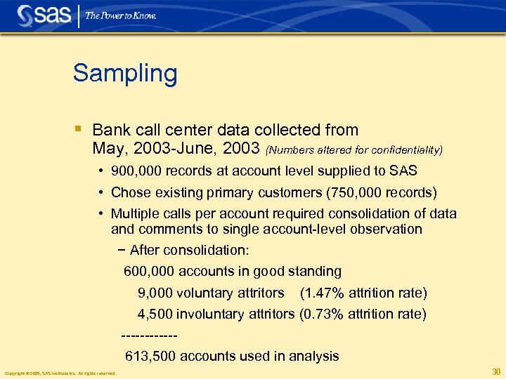 Sampling § Bank call center data collected from May, 2003 -June, 2003 (Numbers altered