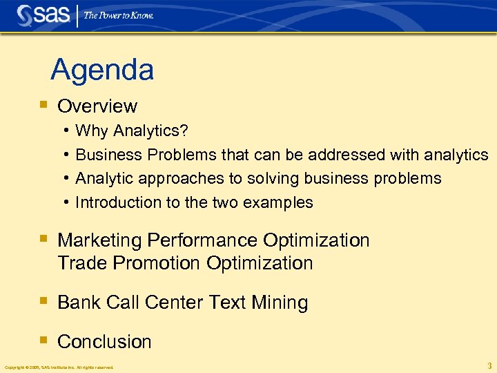 Agenda § Overview • • Why Analytics? Business Problems that can be addressed with