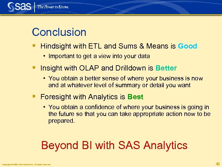Conclusion § Hindsight with ETL and Sums & Means is Good • Important to