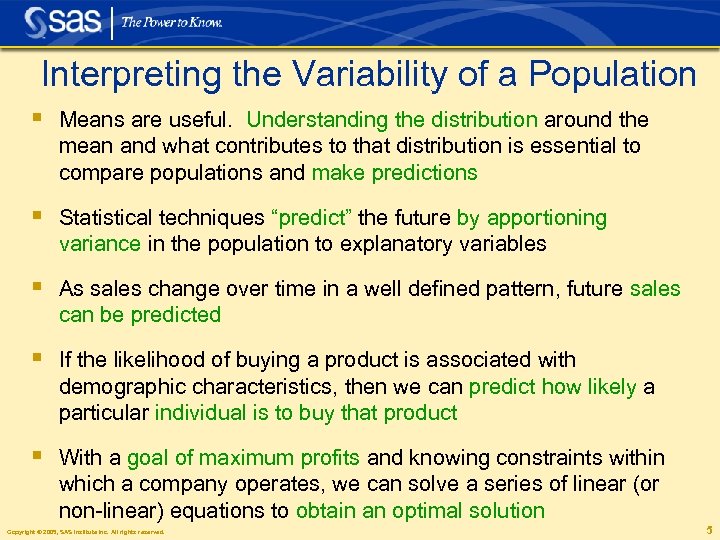 Interpreting the Variability of a Population § Means are useful. Understanding the distribution around