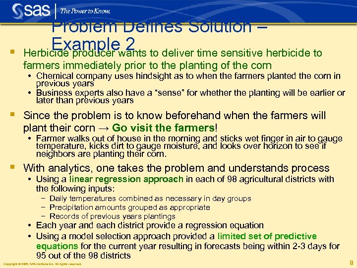 § Problem Defines Solution – Example 2 Herbicide producer wants to deliver time sensitive