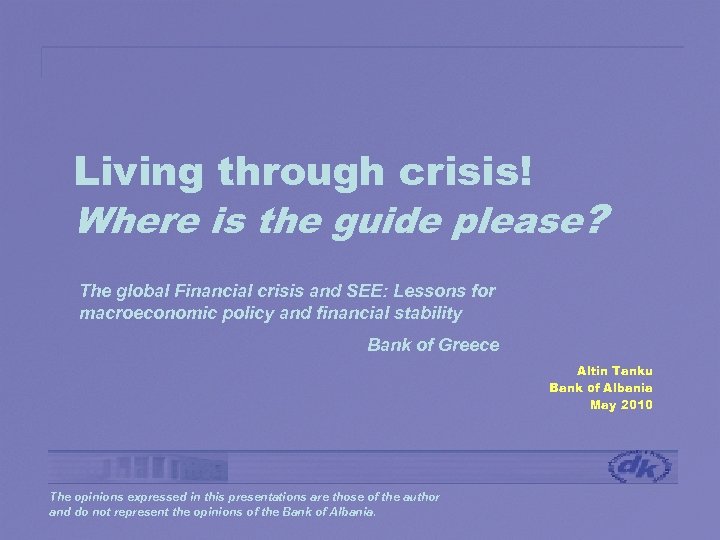 Living through crisis! Where is the guide please? The global Financial crisis and SEE: