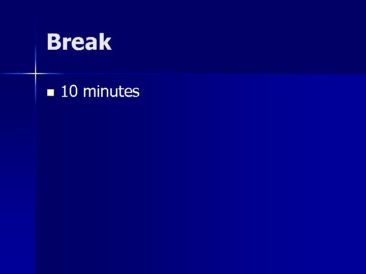 Break n 10 minutes 