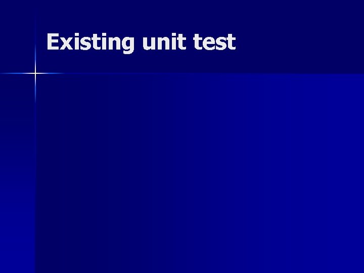 Existing unit test 
