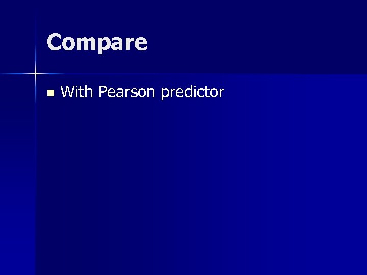 Compare n With Pearson predictor 