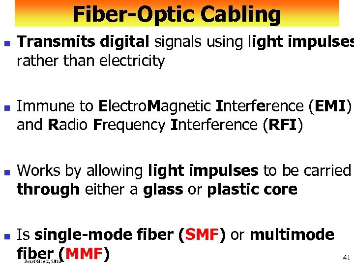 Fiber-Optic Cabling n n Transmits digital signals using light impulses rather than electricity Immune