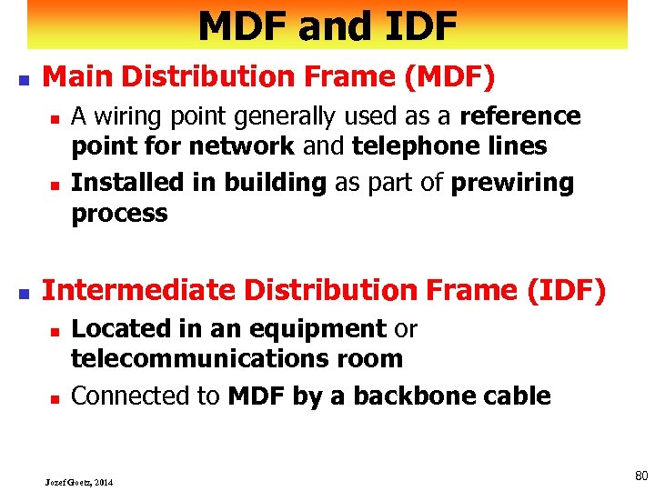 MDF and IDF n Main Distribution Frame (MDF) n n n A wiring point