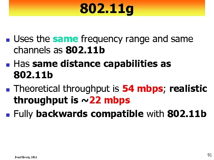 802. 11 g n n Uses the same frequency range and same channels as