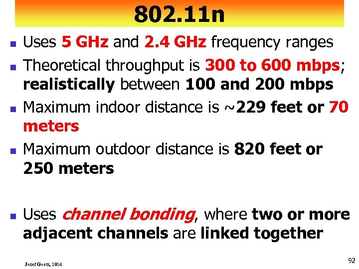 802. 11 n n n Uses 5 GHz and 2. 4 GHz frequency ranges