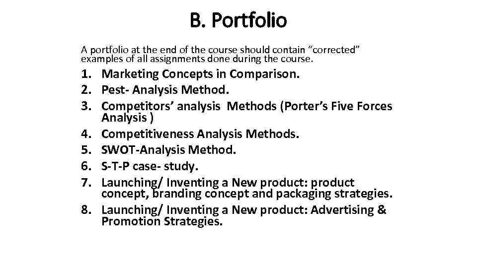 B. Portfolio A portfolio at the end of the course should contain “corrected” examples