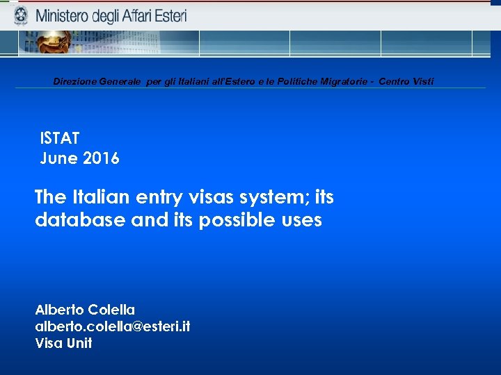 Direzione Generale per gli Italiani all’Estero e le Politiche Migratorie - Centro Visti ISTAT