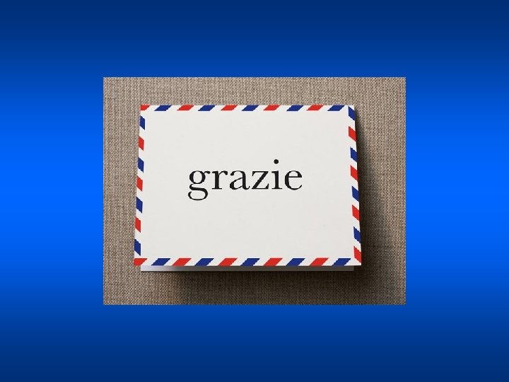 Grazie ! 