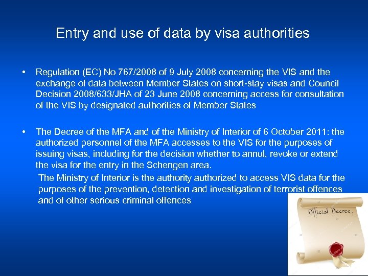 Entry and use of data by visa authorities • Regulation (EC) No 767/2008 of