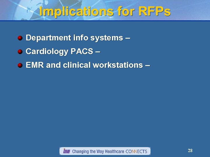 Implications for RFPs Department info systems – Cardiology PACS – EMR and clinical workstations