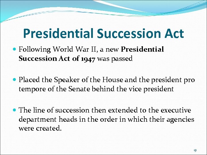 Presidential Succession Act Following World War II, a new Presidential Succession Act of 1947