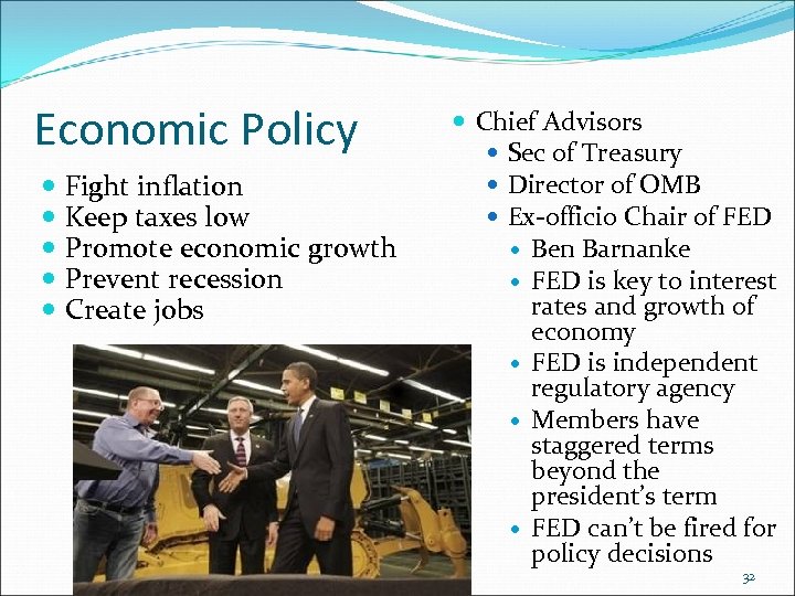 Economic Policy Fight inflation Keep taxes low Promote economic growth Prevent recession Create jobs