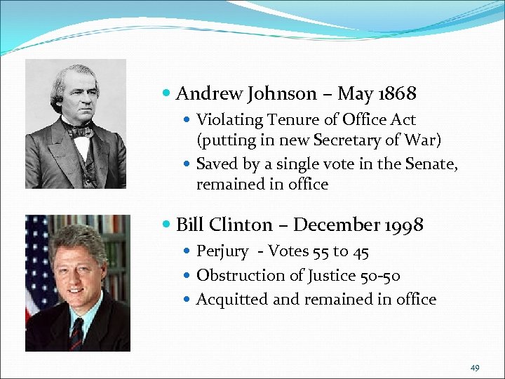  Andrew Johnson – May 1868 Violating Tenure of Office Act (putting in new