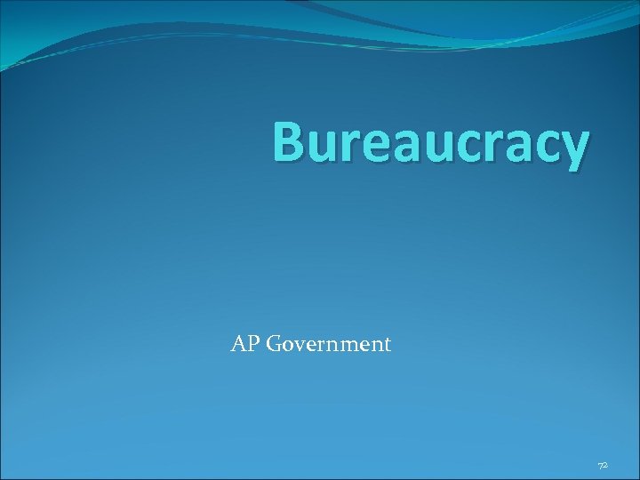 Bureaucracy AP Government 72 