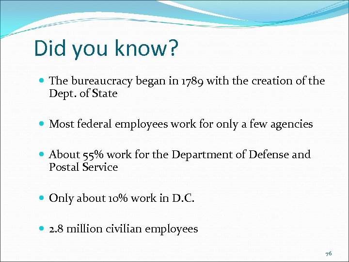 Did you know? The bureaucracy began in 1789 with the creation of the Dept.