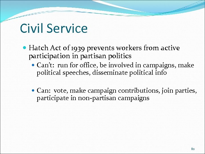 Civil Service Hatch Act of 1939 prevents workers from active participation in partisan politics