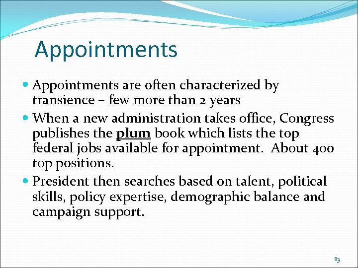 Appointments are often characterized by transience – few more than 2 years When a