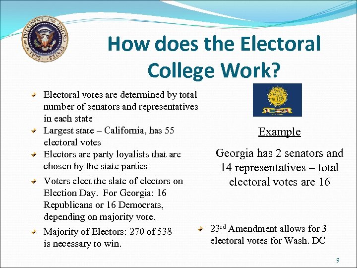 How does the Electoral College Work? Electoral votes are determined by total number of