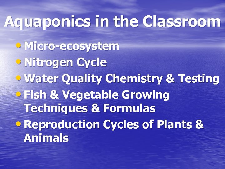 Aquaponics in the Classroom • Micro-ecosystem • Nitrogen Cycle • Water Quality Chemistry &