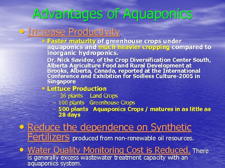 Advantages of Aquaponics • Increase Productivity • Faster maturity of greenhouse crops under aquaponics