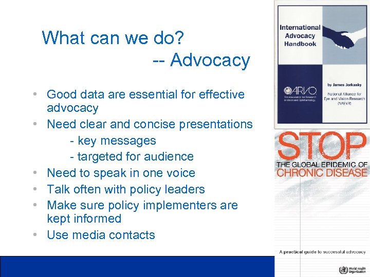 What can we do? -- Advocacy • Good data are essential for effective advocacy