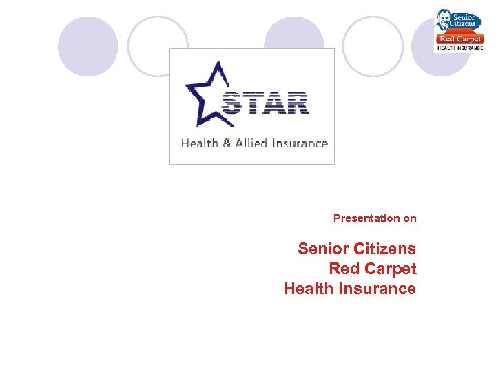 Presentation on Senior Citizens Red Carpet Health Insurance 