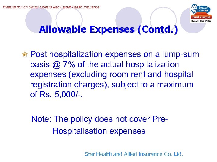 Presentation on Senior Citizens Red Carpet Health Insurance Allowable Expenses (Contd. ) Post hospitalization