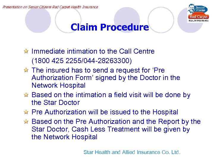 Presentation on Senior Citizens Red Carpet Health Insurance Claim Procedure Immediate intimation to the