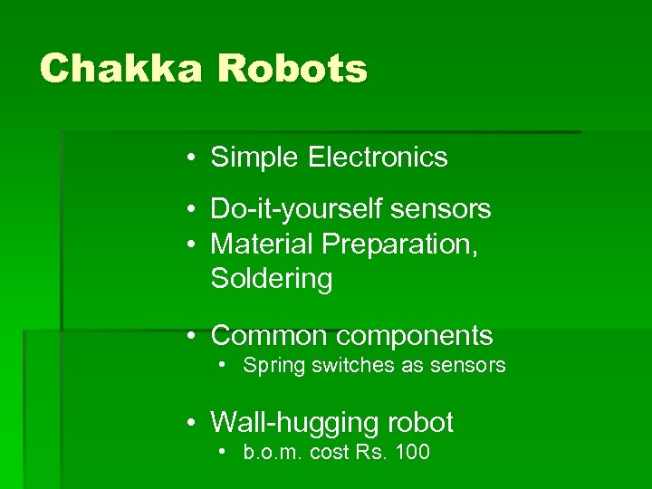 Chakka Robots • Simple Electronics • Do-it-yourself sensors • Material Preparation, Soldering • Common