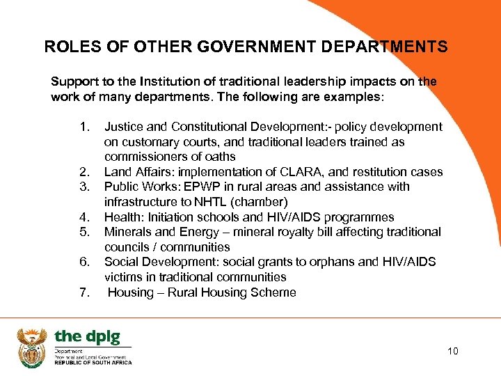 ROLES OF OTHER GOVERNMENT DEPARTMENTS Support to the Institution of traditional leadership impacts on