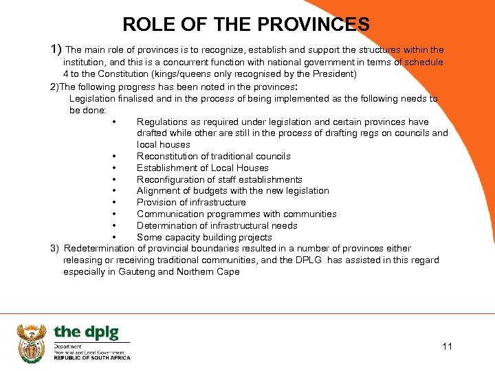 ROLE OF THE PROVINCES 1) The main role of provinces is to recognize, establish