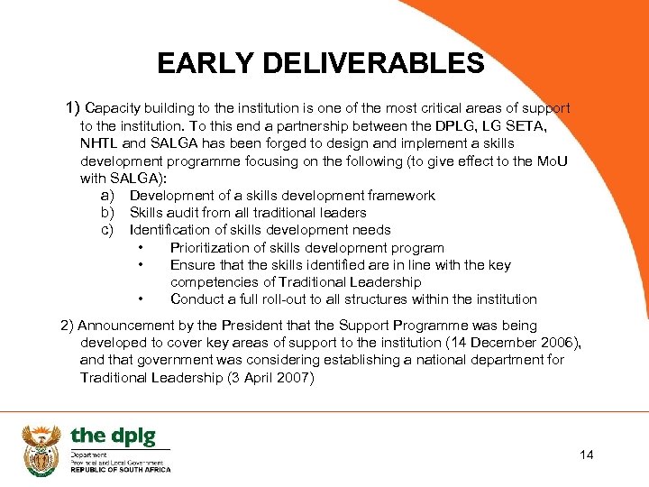 EARLY DELIVERABLES 1) Capacity building to the institution is one of the most critical