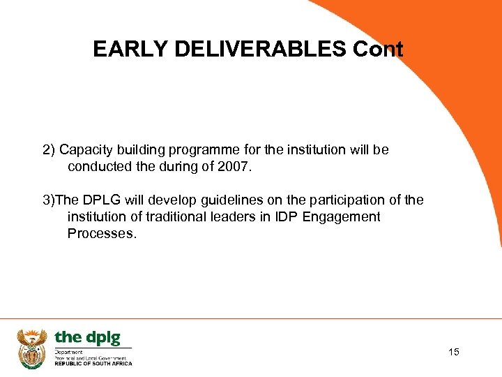 EARLY DELIVERABLES Cont 2) Capacity building programme for the institution will be conducted the