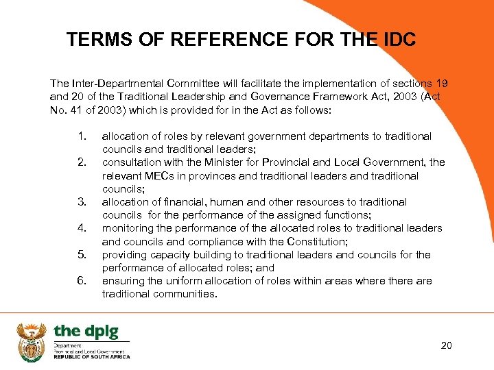 TERMS OF REFERENCE FOR THE IDC The Inter-Departmental Committee will facilitate the implementation of