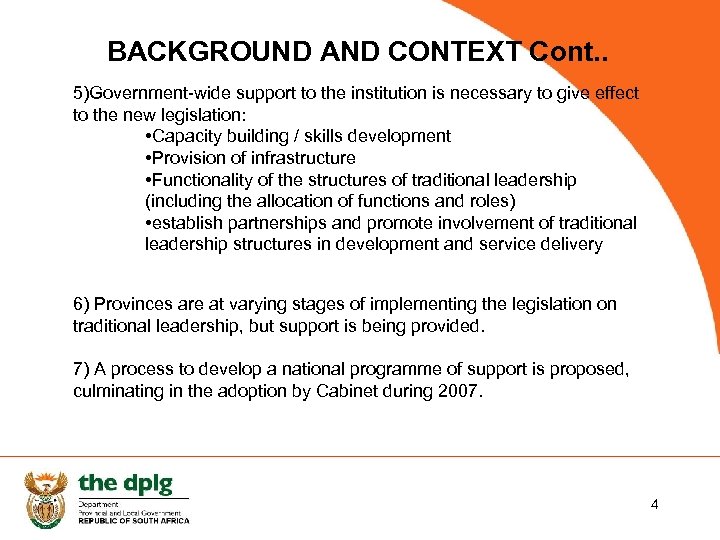 BACKGROUND AND CONTEXT Cont. . 5)Government-wide support to the institution is necessary to give